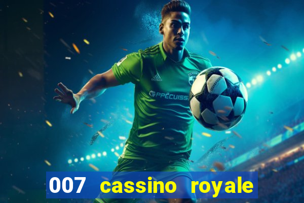 007 cassino royale filme completo dublado youtube